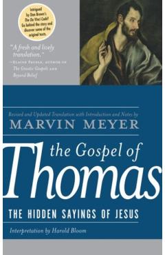 The Gospel of Thomas: The Hidden Sayings of Jesus - Marvin W. Meyer