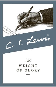 The Weight of Glory - C. S. Lewis