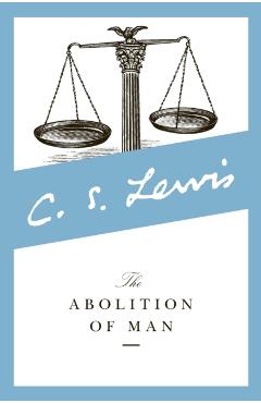 The Abolition of Man - C. S. Lewis