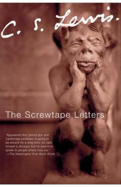 The Screwtape Letters - C. S. Lewis