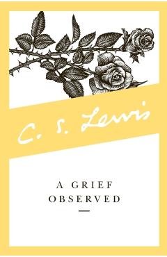 A Grief Observed - C. S. Lewis