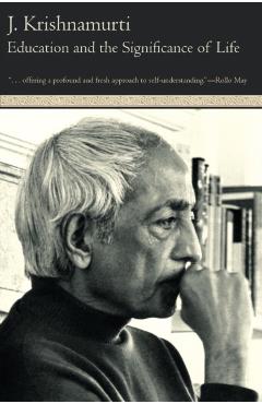 Education and the Significance of Life - Jiddu Krishnamurti