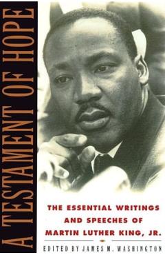 A Testament of Hope: The Essential Writings and Speeches - Martin Luther King