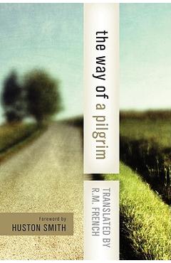 The Way of a Pilgrim: And the Pilgrim Continues His Way - Reginald M. French