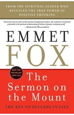 The Sermon on the Mount: The Key to Success in Life - Emmet Fox