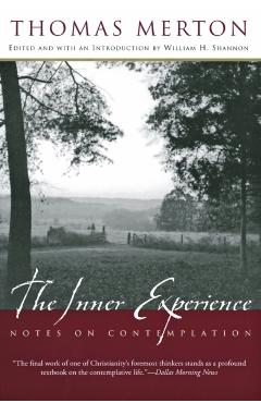 The Inner Experience: Notes on Contemplation - Thomas Merton