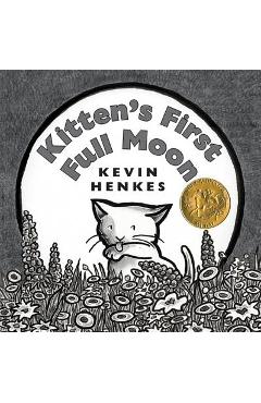Kitten\'s First Full Moon - Kevin Henkes
