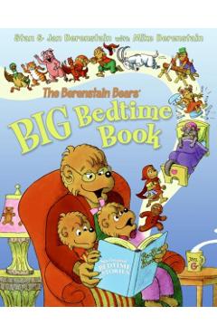 The Berenstain Bears' Big Bedtime Book - Jan Berenstain