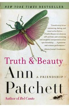 Truth & Beauty: A Friendship - Ann Patchett