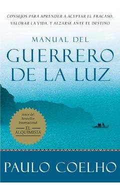 Manual del Guerrero de la Luz = Warrior of the Light, a Manual - Paulo Coelho