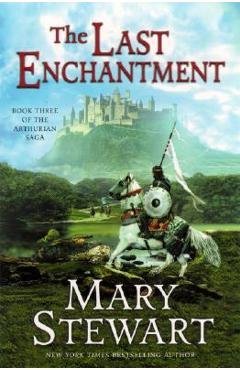 The Last Enchantment - Mary Stewart
