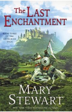 The Last Enchantment - Mary Stewart