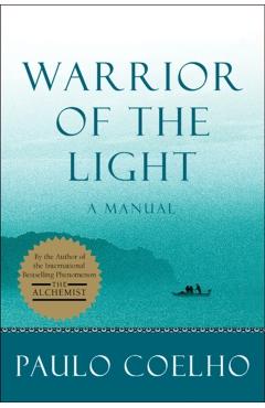 Warrior of the Light: A Manual - Paulo Coelho