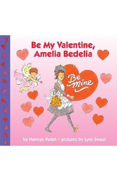 Be My Valentine, Amelia Bedelia - Herman Parish