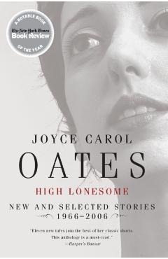 High Lonesome: New and Selected Stories 1966-2006 - Joyce Carol Oates