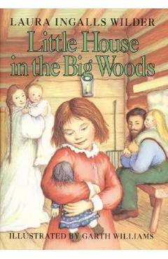 Little House in the Big Woods - Laura Ingalls Wilder