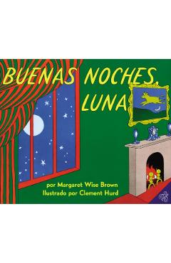 Buenas Noches, Luna: Goodnight Moon (Spanish Edition) - Margaret Wise Brown