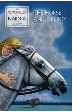 The Horse and His Boy - C. S. Lewis