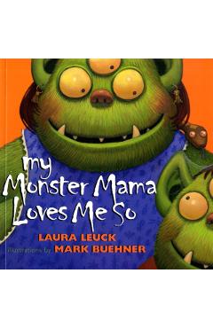 My Monster Mama Loves Me So - Laura Leuck
