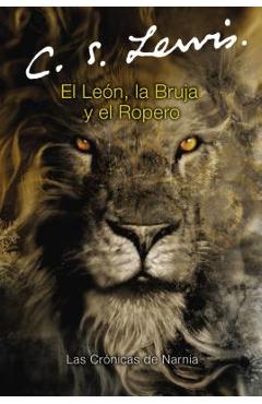 El Le�n, La Bruja Y El Ropero: The Lion, the Witch and the Wardrobe (Spanish Edition) - C. S. Lewis