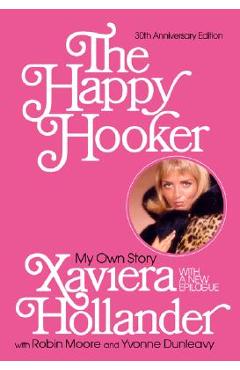 The Happy Hooker: My Own Story - Xaviera Hollander