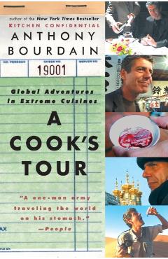 A Cook's Tour: Global Adventures in Extreme Cuisines - Anthony Bourdain
