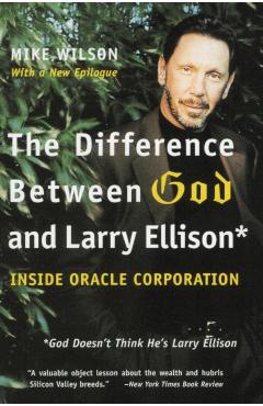 The Difference Between God and Larry Ellison: *god Doesn't Think He's Larry Ellison - Mike Wilson