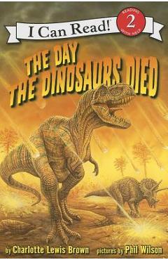 The Day the Dinosaurs Died - Charlotte Lewis Brown