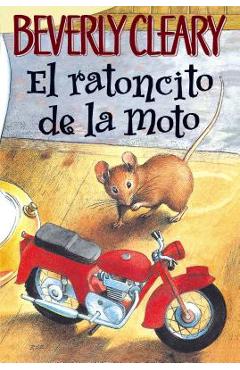 El Ratoncito de la Moto - Beverly Cleary