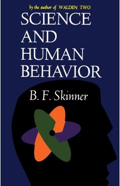 Science and Human Behavior - B. F. Skinner