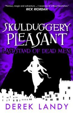 Last Stand of Dead Men - Derek Landy
