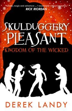 Kingdom of the Wicked - Derek Landy