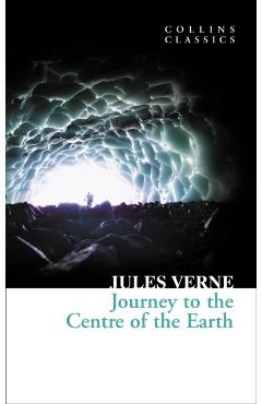 Journey to the Centre of the Earth (Collins Classics) - Jules Verne