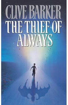 The Thief of Always: A Fable - Clive Barker