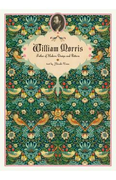 William Morris: Father of Modern Design and Pattern - William Morris
