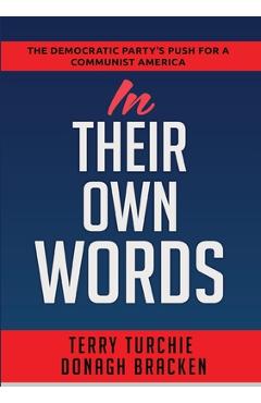 In Their Own Words: The Democratic Party\'s Push For A Communist America - Terry Turchie