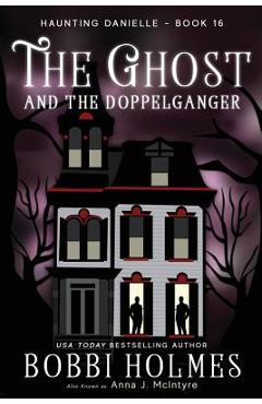 The Ghost and the Doppelganger - Bobbi Holmes