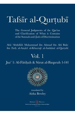 Tafsir al-Qurtubi - Vol. 1: Juz\' 1: Al-Fātiḥah & Sūrat al-Baqarah 1-141 - Abu \'abdullah Muhammad Al-qurtubi