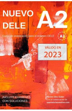 Nuevo DELE A2: Versi�n 2020. Preparaci�n para el examen. Modelos de examen DELE A2 - Ram�n D�ez Gal�n