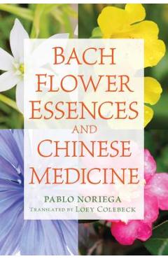 Bach flower essences and chinese medicine - pablo noriega