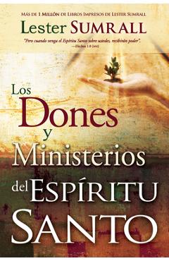 Los Dones Y Ministerios del Esp�ritu Santo = The Gifts and Ministries of the Holy Spirit - Lester Sumrall