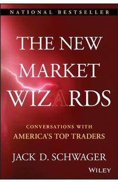 The New Market Wizards: Conversations with America's Top Traders