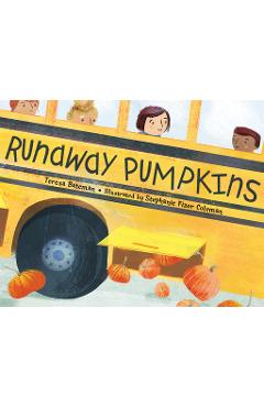 Runaway Pumpkins - Teresa Bateman