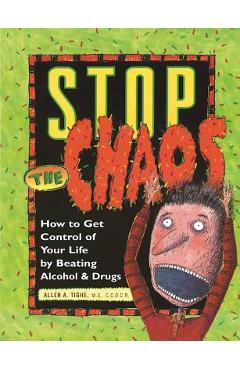 Stop the Chaos Workbook: How to Get Control of Your Life by Beating Alcohol and Drugs - Allen A. Tighe