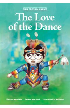 Siha Tooskin Knows the Love of the Dance - Charlene Bearhead