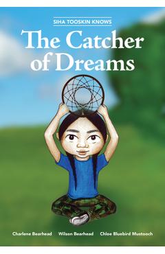 Siha Tooskin Knows the Catcher of Dreams, Volume 4 - Charlene Bearhead
