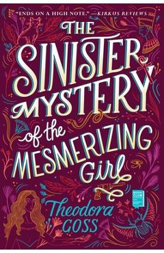 The Sinister Mystery of the Mesmerizing Girl, Volume 3 - Theodora Goss