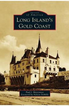Long Island\'s Gold Coast - Paul J. Mateyunas