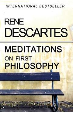 Meditations on First Philosophy - Rene Descartes