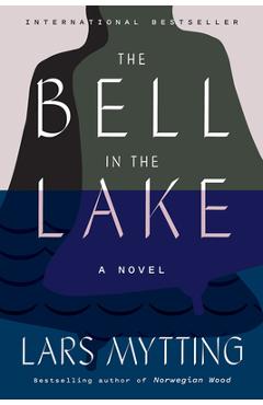 The Bell in the Lake - Lars Mytting